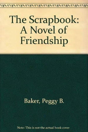 The Scrapbook: A Novel of Friendship,Used