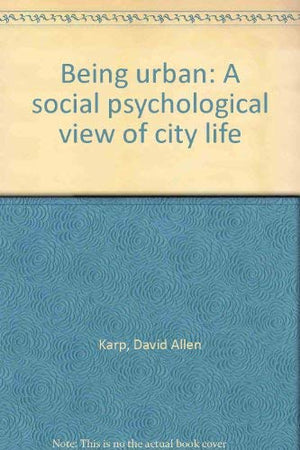 Being urban: A social psychological view of city life,Used