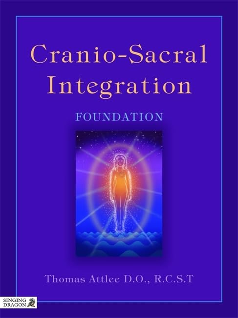CranioSacral Integration: Foundation