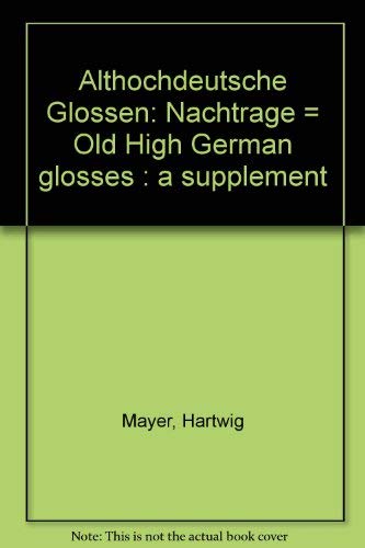 Althochdeutsche Glossen: Nachtrage = Old High German glosses : a supplement (German Edition),Used