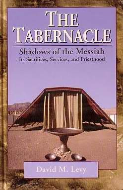The TabernacleShadows of the Messiah: Its Sacrifices, Services, and Priesthood,Used