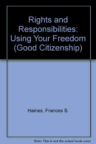 Rights and Responsibilities: Using Your Freedom (Good Citizenship Library),Used