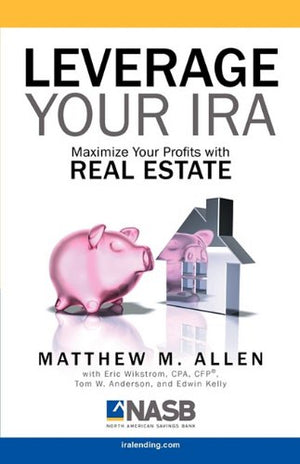 Leverage Your IRA: Maximize Your Profits with Real Estate,Used