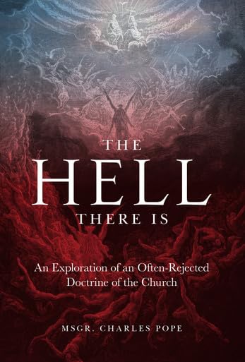 The Hell There Is: An Exploration of an OftenRejected Doctrine of the Church