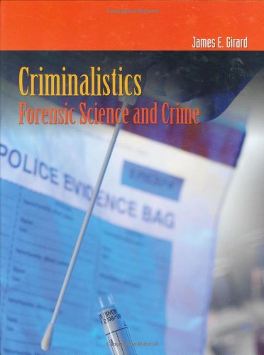 Criminalistics: Forensic Science And Crime (Criminal Justice Illuminated),New