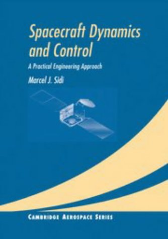 Spacecraft Dynamics and Control: A Practical Engineering Approach (Cambridge Aerospace Series, Series Number 7),Used