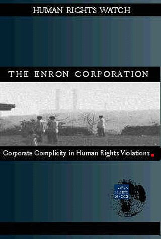The Enron Corporation: Corporate Complicity in Human Rights Violations,Used