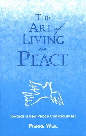 The Art of Living in Peace: Towards a New Peace Consciousness,Used