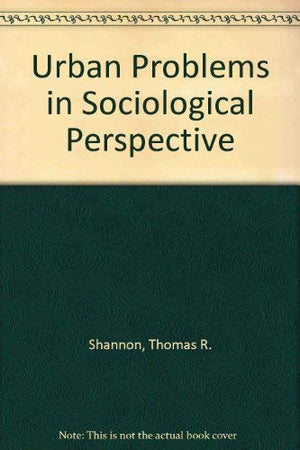 Urban Problems in Sociological Perspective,New