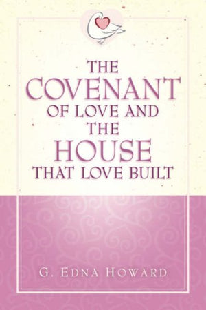 The Covenant of Love and the House That Love Built,Used