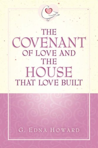 The Covenant of Love and the House That Love Built,Used