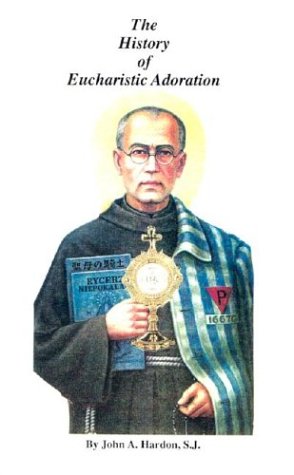 The History of Eucharistic Adoration: Development of Doctrine in the Catholic Church,Used