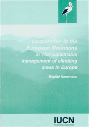 Cooperation In The European Mountains: Vol. 3: Sustainable Management Of Climbing Areas In Europe (Volume 3),Used