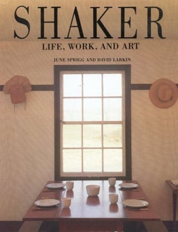 Shaker: Life, Work, And Art,New