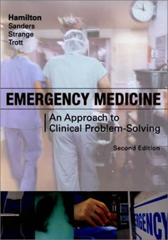 Emergency Medicine: An Approach To Clinical Problemsolving