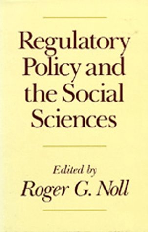 Regulatory Policy and the Social Sciences (California Series on Social Choice and Political Economy),Used