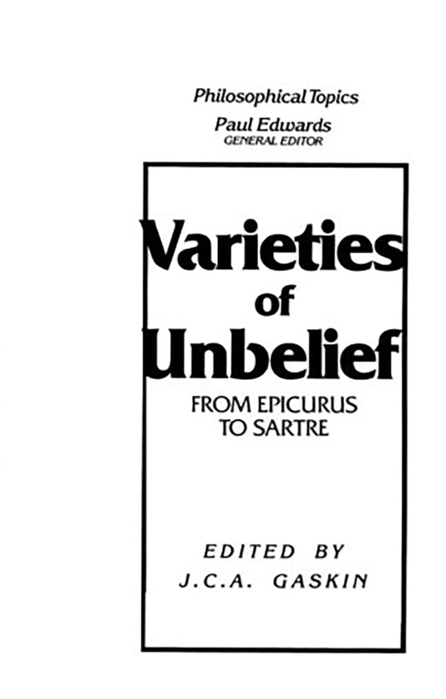 Varieties of Unbelief: From Epicurus to Sartre,New
