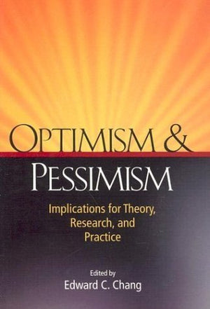 Optimism & Pessimism: Implications for Theory, Research, and Practice,New