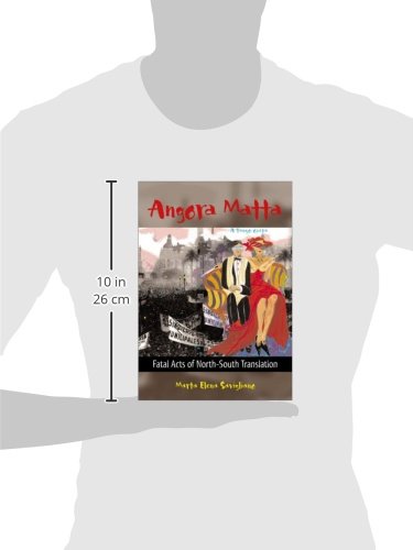 Angora Matta: Fatal Acts Of Northsouth Translation/Actos Fatales De Traduccion Nortesur,New