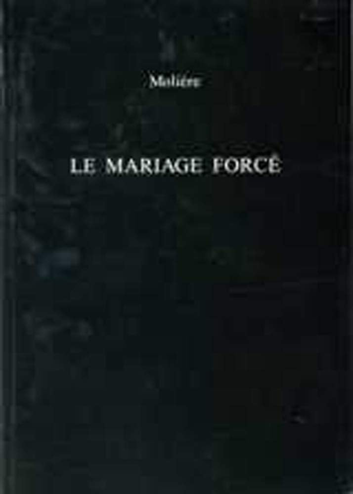 Le Mariage Forc: A Comdieballet By Molire (Exeter French Texts),Used