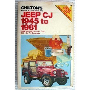 Chilton's repair & tuneup guide, Jeep CJ 1945 to 1981: CJ2A, CJ3A, CJ3B, CJ5, CJ6, CJ7, Scrambler,New