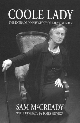 Coole Lady: The Extraordinary Story of Lady Gregory,Used