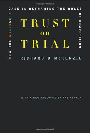 Trust On Trial: How The Microsoft Case Is Reframing The Rules Of Competition,Used