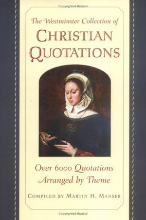 The Westminster Collection Of Christian Quotations,New
