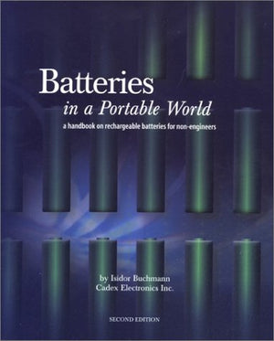 Batteries in a Portable World: A Handbook on Rechargeable Batteries for NonEngineers, Second Edition,Used