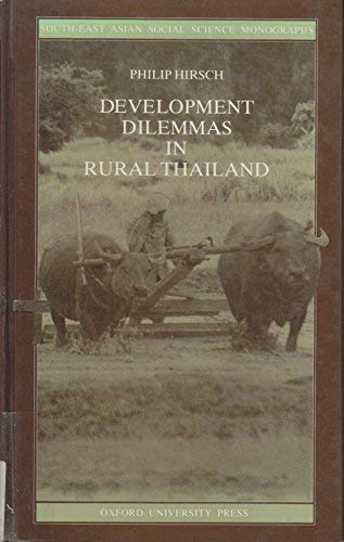 Development Dilemmas in Rural Thailand (SouthEast Asian Social Science Monographs),Used