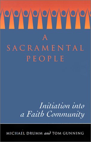 A Sacramental People: Initiation into a Faith Community,Used