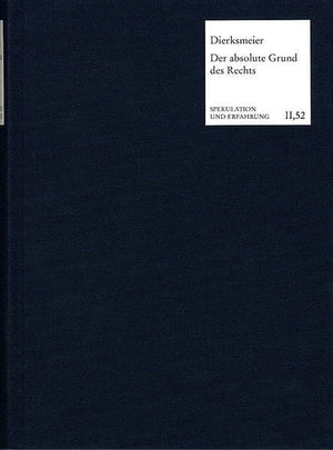 Der Absolute Grund Des Rechts: Karl Christian Friedrich Krause in Auseinandersetzung Mit Fichte Und Schelling (Spekulation Und E,Used