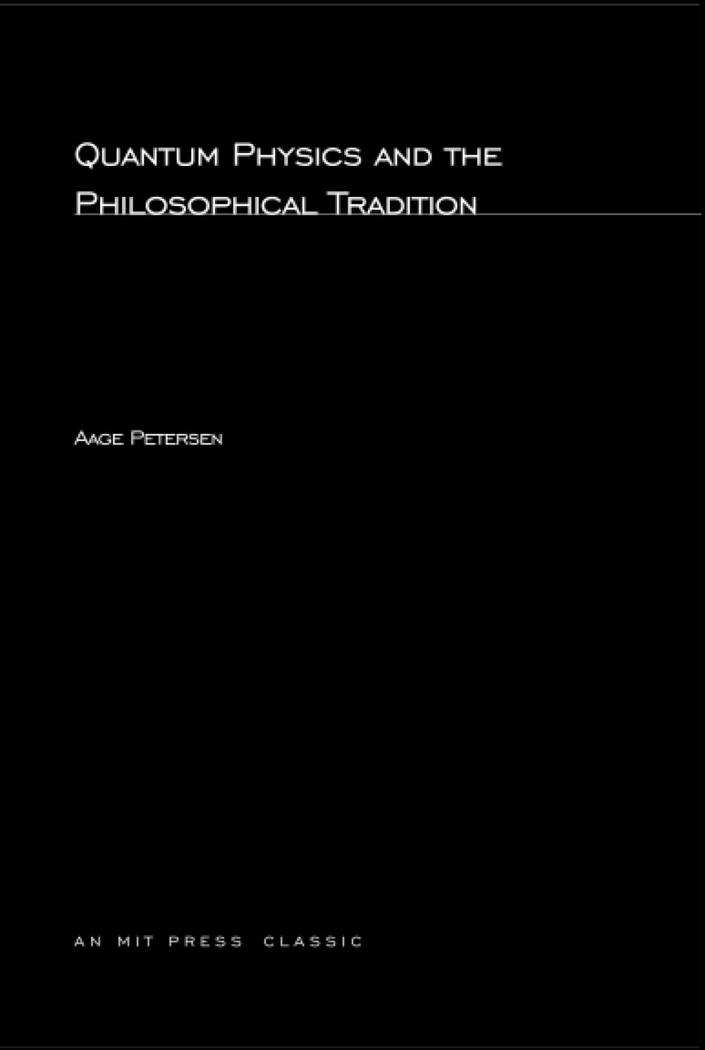 Quantum Physics and the Philosophical Tradition (MIT Press Classics),New