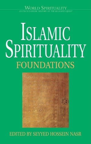 Islamic Spirituality: Foundations (World Spirituality),Used