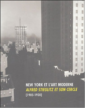 ALFRED STIEGLITZ ET SON CERCLE (19051930) NEW YORK ET L ART MODERNE,Used