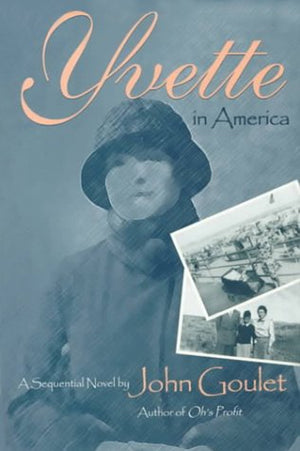 Yvette in America: A Sequential Novel (Series in Contemporary Fiction),Used