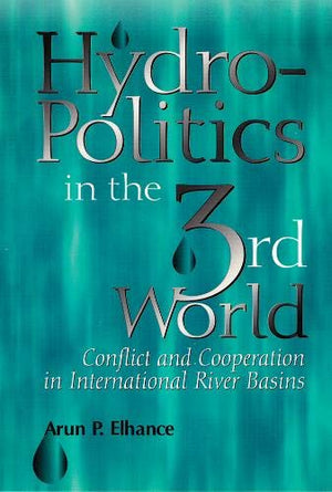 Hydropolitics In The Third World: Conflict And Cooperation In International River Basins