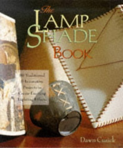 The Lamp Shade Book: 80 Traditional & Innovative Projects to Create Exciting Lightening Effects,Used