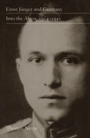 Ernst Jnger and Germany: Into the Abyss, 19141945,Used
