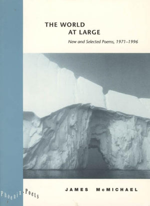 The World at Large: New and Selected Poems, 19711996 (Phoenix Poets),Used