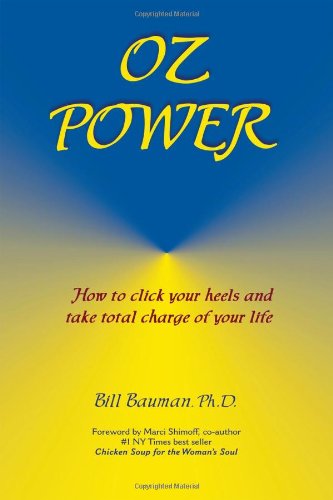 Oz Power: How to Click Your Heels and Take Total Charge of Your Life,Used