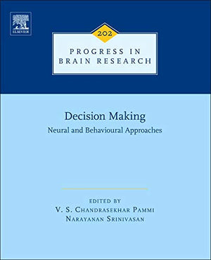 Decision Making: Neural and Behavioural Approaches (Volume 202) (Progress in Brain Research, Volume 202),Used