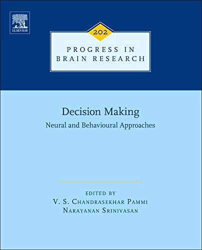 Decision Making: Neural and Behavioural Approaches (Volume 202) (Progress in Brain Research, Volume 202),Used