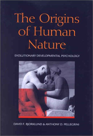 The Origins of Human Nature: Evolutionary Developmental Psychology,Used