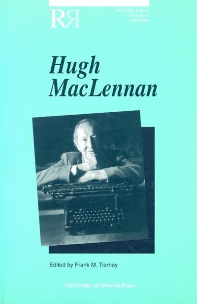 Hugh MacLennan (Reappraisals: Canadian Writers),Used