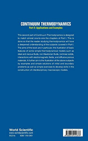 CONTINUUM THERMODYNAMICS  PART II: APPLICATIONS AND EXAMPLES (Advances in Mathematics for Applied Sciences),Used