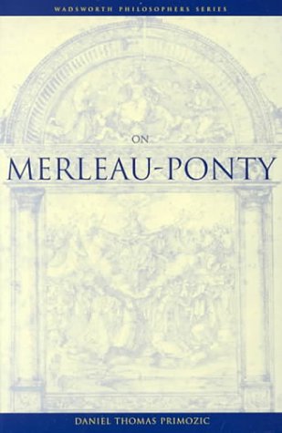 On MerleauPonty (Wadsworth Philosophers Series),Used