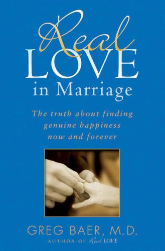 Real Love in Marriage: The Truth About Finding Genuine Happiness Now and Forever,Used