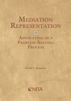 Mediation Representation: Advocating in a ProblemSolving Process,Used