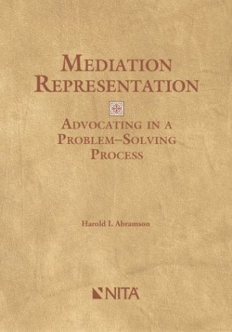 Mediation Representation: Advocating in a ProblemSolving Process,Used